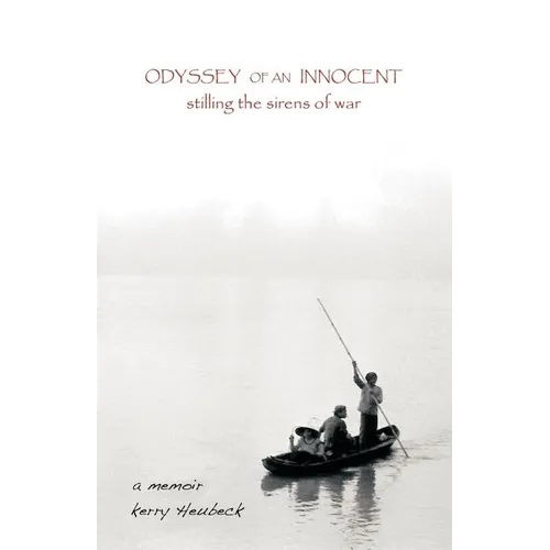 Odyssey of an Innocent: Stilling the Sirens of War