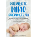 DUÉRMETE NIÑO, DUÉRMETE YA - Guía práctica para mejorar el sueño de tu recién nacido. Métodos y rutinas compatibles con la lactancia para enseñar a do