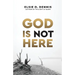 God is Not Here