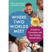 Where Two Worlds Meet: A Guide to Connecting with Your Teenage Grandchildren