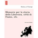 Memorie per la storia della Liburnica, città di Fiume, etc.