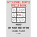 My Sudoku Travel Puzzle Book: Mixed Easy- Medium-Hard & Very Hard