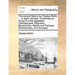 The Ancient History by Charles Rollin, ... in Eight Volumes. Containing an Account of the Egyptians, Carthaginians, Assyrians, Babylonians, Medes and
