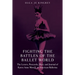 Fighting the Battles of the Ballet World: The Letters, Postcards, Diary and Journal of Karen Anne Morell, an American Ballerina