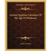 Ancient Egyptian Literature Of The Age Of Weakness
