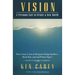 Vision: A Personal Call to Create a New World