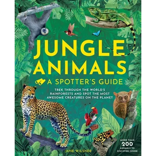 Jungle Animals: A Spotter's Guide