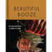 Beautiful Booze: Stylish Cocktails to Make at Home