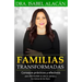 Familias Transformadas: Consejos Prácticos Y Efectivos Para Restaurar La Vida En Pareja Y La Crianza de Los Hijos