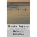 Brain Injury: Living a Productive Life After a Stroke or Traumatic Brain Injury