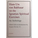 Hans Urs Von Balthasar on the Spiritual Exercises: An Anthology