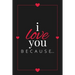 I Love You Because: A Black Fill in the Blank Book for Girlfriend, Boyfriend, Husband, or Wife - Anniversary, Engagement, Wedding, Valentine's Day, Pe
