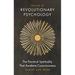 Treatise of Revolutionary Psychology: The Practical Spirituality That Awakens Consciousness