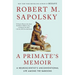 A Primate's Memoir: A Neuroscientist's Unconventional Life Among the Baboons