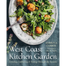 West Coast Kitchen Garden: Growing, Gathering, and Eating Through the Seasons