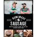 Homemade Sausage: Recipes and Techniques to Grind, Stuff, and Twist Artisanal Sausage at Home