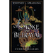 Of Smoke and Betrayal