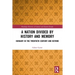 A Nation Divided by History and Memory: Hungary in the Twentieth Century and Beyond