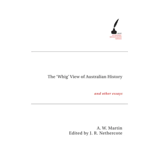 The 'Whig' View of Australian History - Paperback
