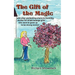 The Gift of the Magic: and other enchanting character-building stories for smart teenage girls who want to grow up to be strong women