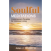 Soulful Meditations: Contemporary Parables for Victorious Living