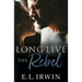 Long Live the Rebel