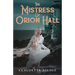 The Mistress of Orion Hall