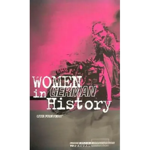Women in German History: From Bourgeois Emancipation to Sexual Liberation