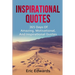 Inspirational Quotes: 365 days of amazing, motivational, and inspirational quotes