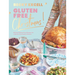 Gluten Free Christmas: 80 Easy Gluten-Free Recipes for a Stress-Free Festive Season