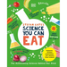 Science You Can Eat: The Astonishing Science Behind Our Food