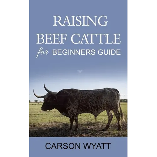 Raising Beef Cattle For Beginner's Guide