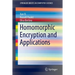 Homomorphic Encryption and Applications