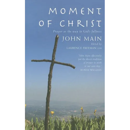 Moment of Christ: Prayer as the Way to God's Fullness