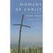 Moment of Christ: Prayer as the Way to God's Fullness