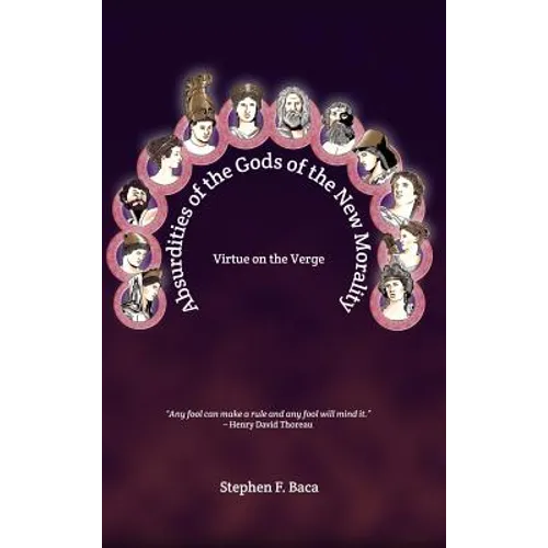 Absurdities of the Gods of the New Morality: Virtue on the Verge