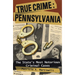 True Crime: Pennsylvania