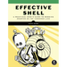 Effective Shell: A Practical User's Guide to Working Smarter on the Command Line