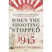 When the Shooting Stopped: August 1945