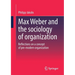 Max Weber and the Sociology of Organization: Reflections on a Concept of Pre-Modern Organization