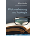 Weltanschauung and Apologia