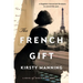 The French Gift: A Novel of World War II Paris