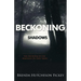 Beckoning Shadows