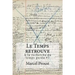 Le Temps retrouve: la recherche du temps perdu #7