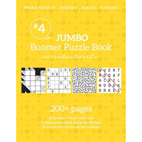 Jumbo Boomer Puzzle Book #4: 200+ pages of puzzles & brain exercises to keep your mind sharp for Seniors: 200+ pages of puzzles & brain exercises to k