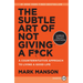 The Subtle Art of Not Giving a F*ck: A Counterintuitive Approach to Living a Good Life