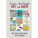 Creative And Simple Diy For Kids: Fun Craft Activities For Children