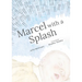 Marcel with a Splash