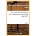 Les Nouvelles Inventions Aux Expositions Universelles. Tome 1