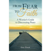 From Fear to Faith: A Worrier's Guide to Discovering Peace